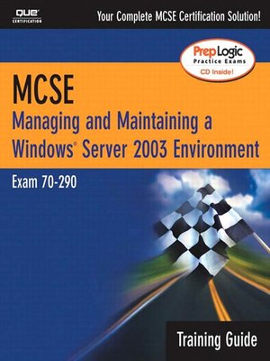 MCSA/MCSE Managing & Maintaining a Windows Server 2003 Environment Training Guide (Exam 70-290) - ebook